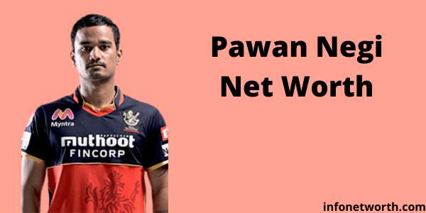 Pawan Negi Net Worth- IPL Salary, Career & ICC Rankings