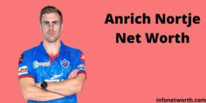 Anrich Nortje Net Worth- IPL Salary, Career & ICC Rankings