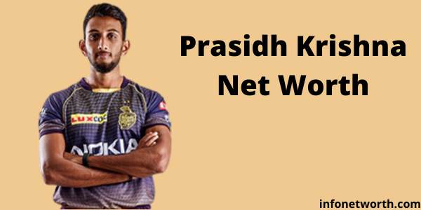 Prasidh Krishna Net Worth- IPL Salary, Career & ICC Rankings