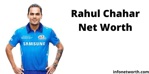 Rahul Chahar Net Worth- IPL Salary, Career & ICC Rankings