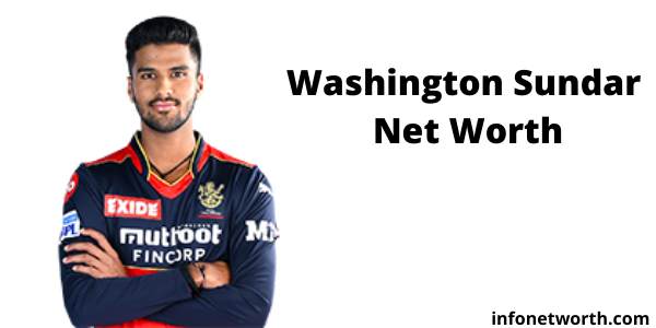 Washington Sundar Net Worth- IPL Salary, Career & ICC Rankings