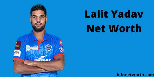 Lalit Yadav Net Worth- IPL Salary, Career & ICC Rankings
