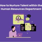 How to Nurture Talent within the Human Resources Department